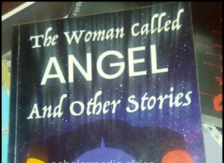 BOOK REVIEW: The Woman Called Angel and Other Stories Front cover of The Woman Called Angel and Other Stories collection. It speaks about life with sufficient clarity, sweetness and relevance. PHOTO/Benvictor Makau, The Scholar Media Africa.
