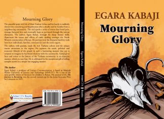 BOOK REVIEW: Mourning Glory The cover of the Mourning Glory novel by Prof. Egara Kabaji. He is a Literary Communication Professor, based at Masinde Muliro University of Science and Technology (MMUST). PHOTO/Courtesy.