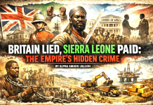 Britain Lied, Sierra Leone Paid: The Empire’s Hidden Crime